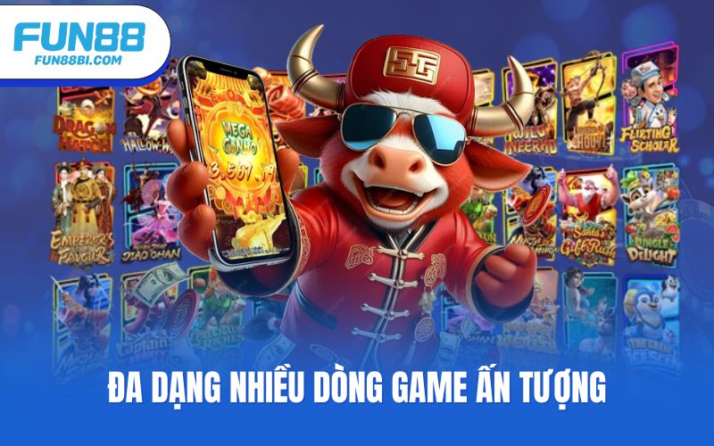 Đa dạng nhiều dòng game ấn tượng