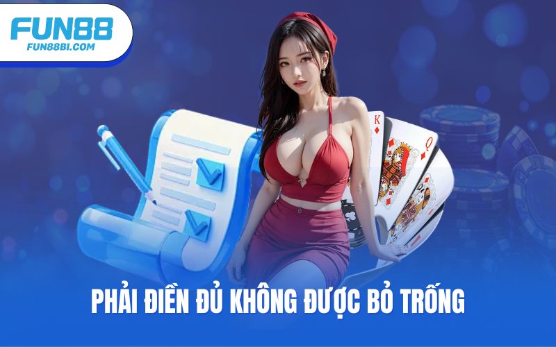Phải điền đủ không được bỏ trống
