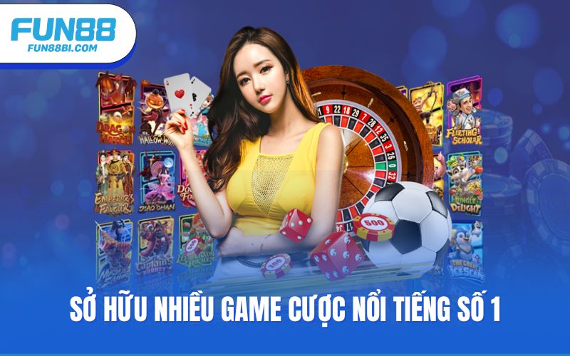 Sở hữu nhiều game cược nổi tiếng số 1